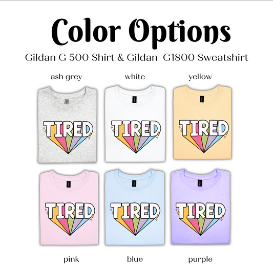a group of t - shirts with the words tired on them