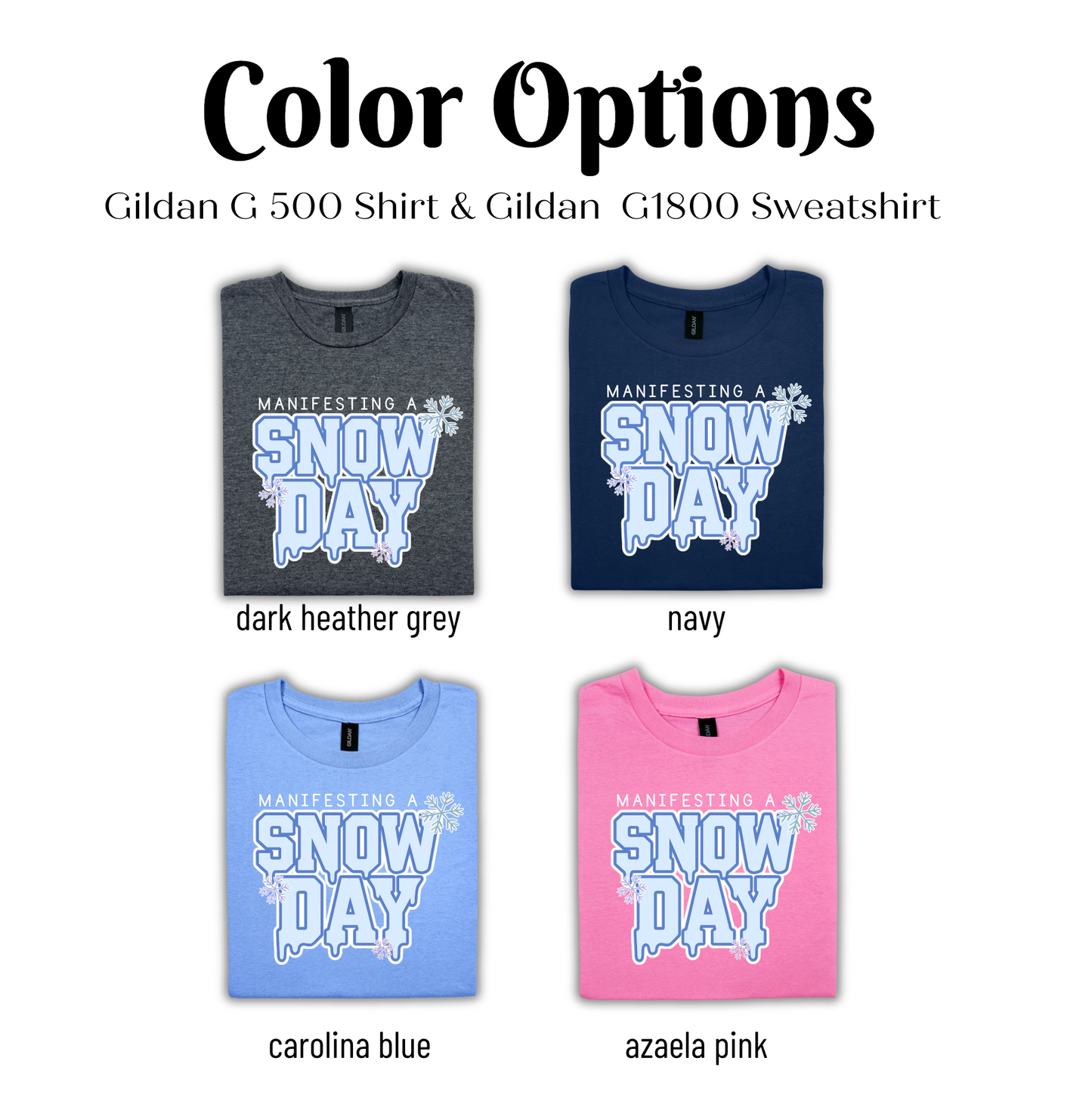 Color Options: Gildan G 500 Shirt & Gildan G1800 Sweatshirt