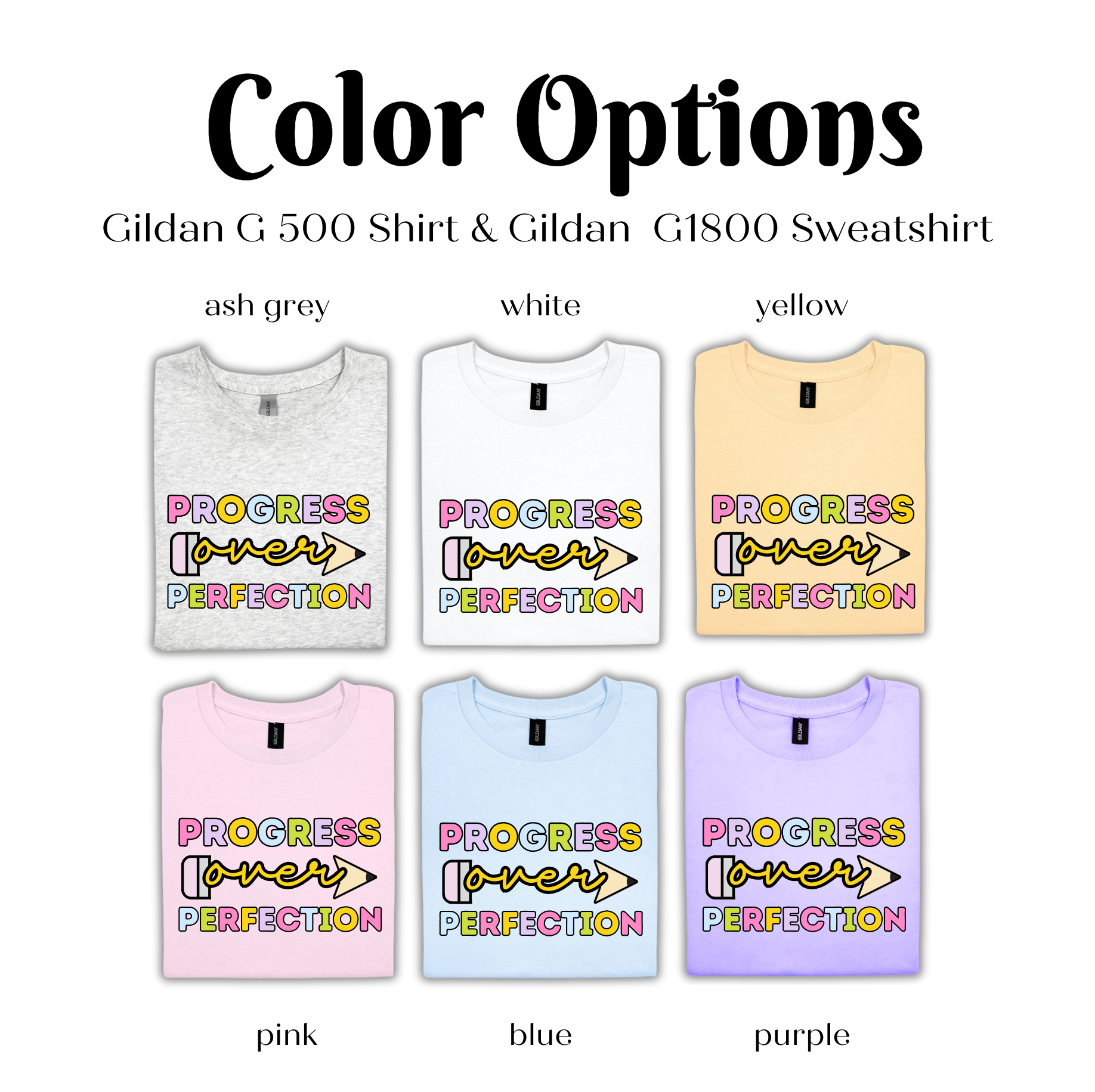 Color options for a Gildan G500 Shirt and Gildan G1800 Sweatshirt, featuring a variety of colors including ash grey, white, yellow, pink, blue, and purple.